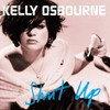 Kelly Osbourne: Shut Up