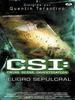 C.S.I.: Crime Scene Investigation: Peligro Sepulcral